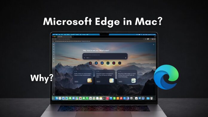 Mac Users Rally to Defend Microsoft Edge: 'It's Actually Better Than Chrome'